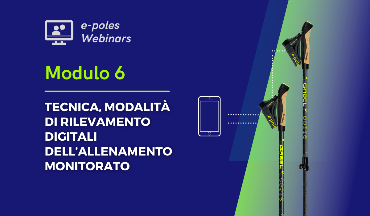 Gabel e-poles - modulo 6 - tecnica e modalità di rilevamento digitali dell'allenamento monitorato